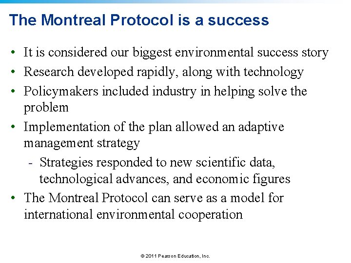 The Montreal Protocol is a success • It is considered our biggest environmental success
