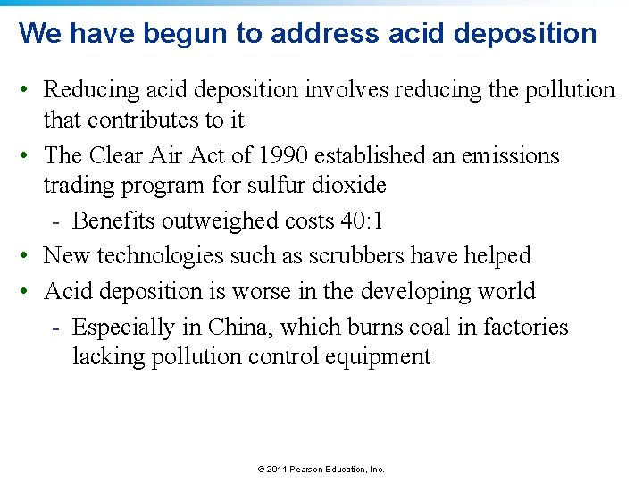 We have begun to address acid deposition • Reducing acid deposition involves reducing the