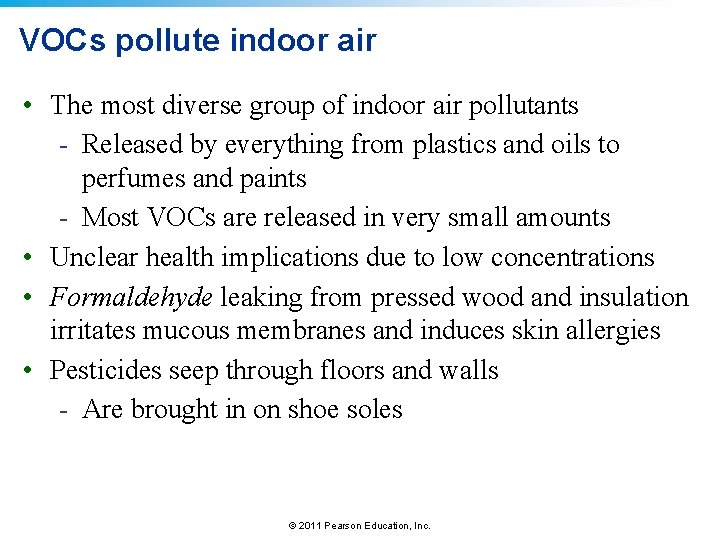 VOCs pollute indoor air • The most diverse group of indoor air pollutants -