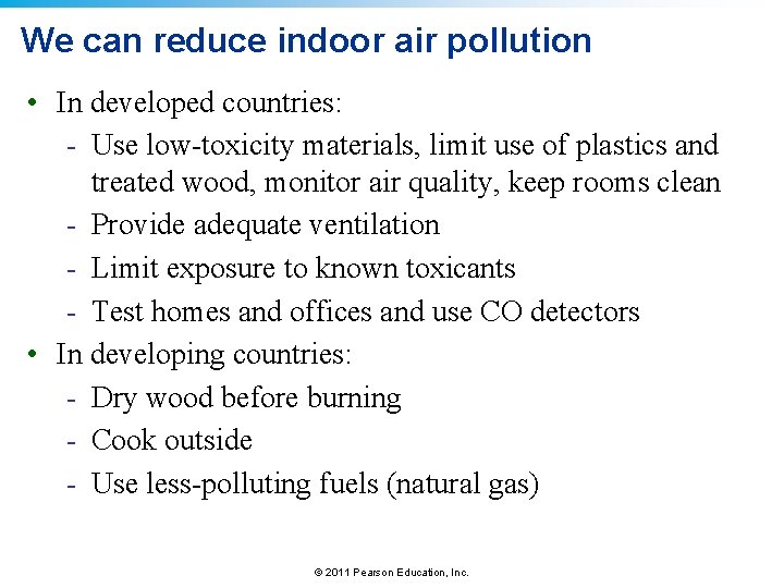 We can reduce indoor air pollution • In developed countries: - Use low-toxicity materials,