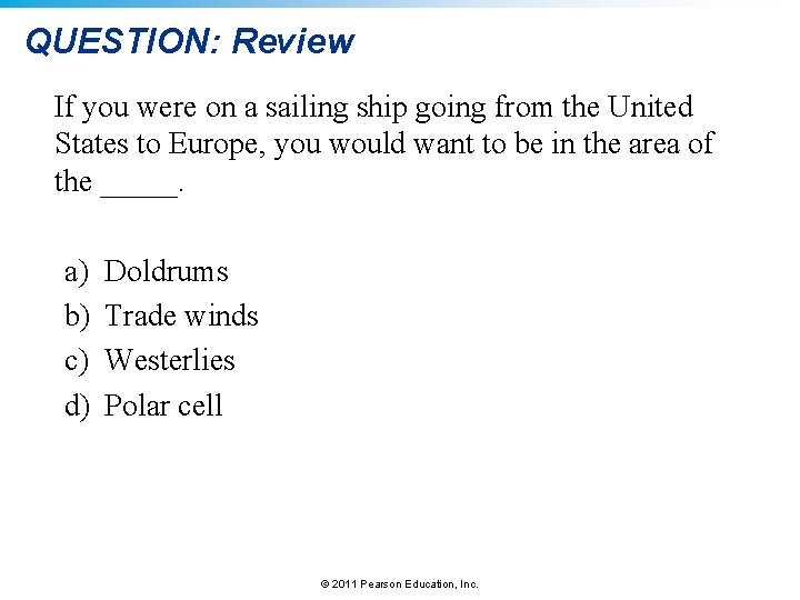 QUESTION: Review If you were on a sailing ship going from the United States