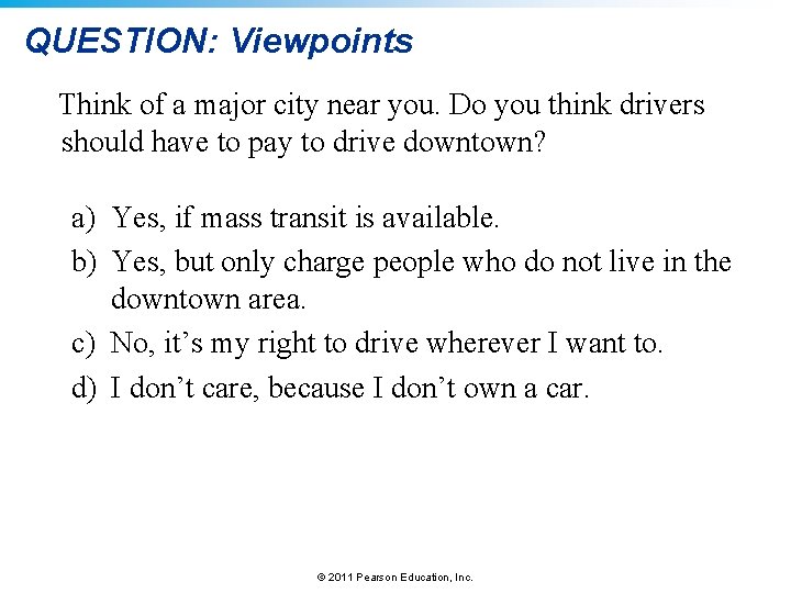 QUESTION: Viewpoints Think of a major city near you. Do you think drivers should