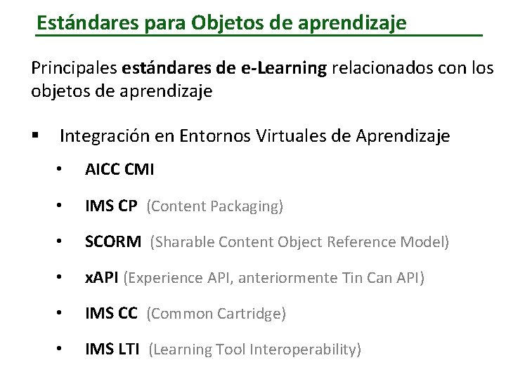 Estándares para Objetos de aprendizaje Principales estándares de e-Learning relacionados con los objetos de