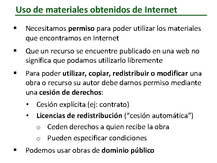 Uso de materiales obtenidos de Internet § Necesitamos permiso para poder utilizar los materiales