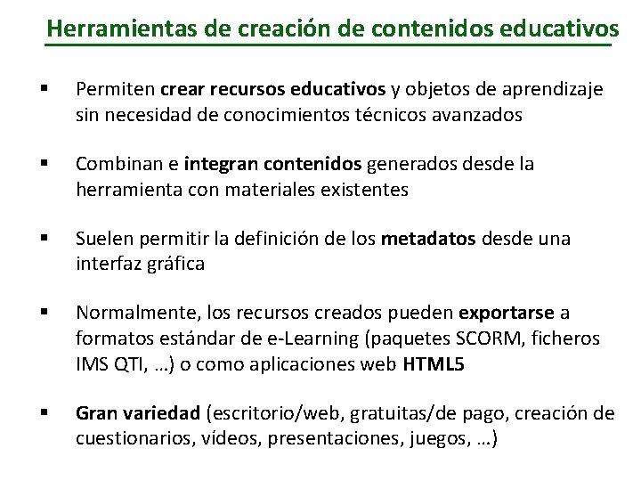 Herramientas de creación de contenidos educativos § Permiten crear recursos educativos y objetos de