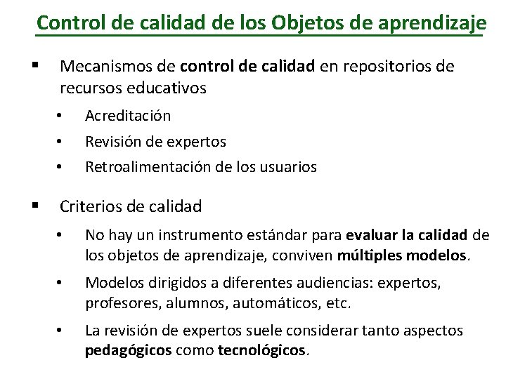 Control de calidad de los Objetos de aprendizaje § § Mecanismos de control de