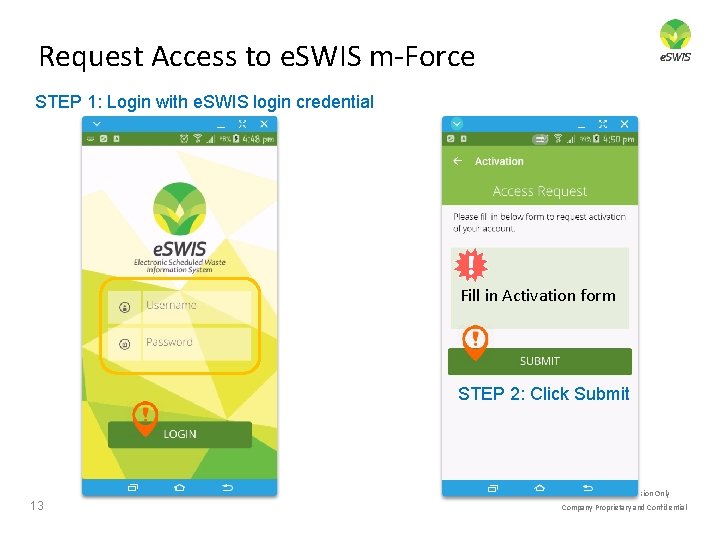 Request Access to e. SWIS m‐Force STEP 1: Login with e. SWIS login credential Request Access to e. SWIS m‐Force STEP 1: Login with e. SWIS login credential