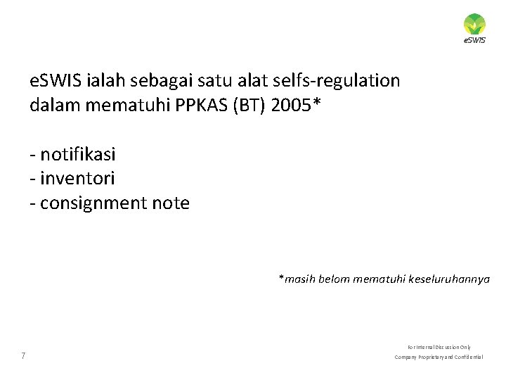 e. SWIS ialah sebagai satu alat selfs‐regulation dalam mematuhi PPKAS (BT) 2005* ‐ notifikasi e. SWIS ialah sebagai satu alat selfs‐regulation dalam mematuhi PPKAS (BT) 2005* ‐ notifikasi