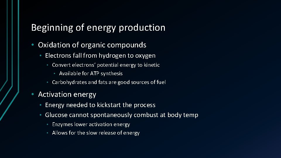 Beginning of energy production • Oxidation of organic compounds • Electrons fall from hydrogen