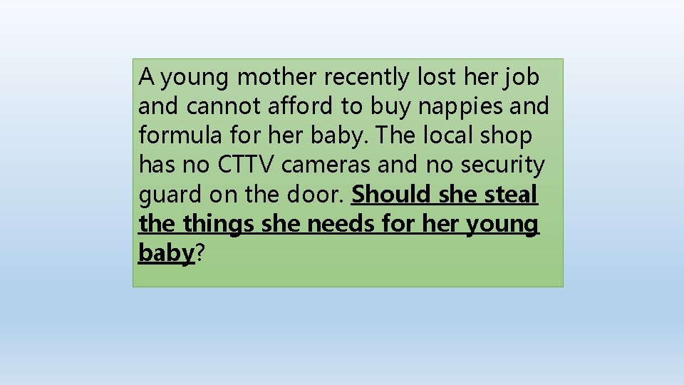 A young mother recently lost her job and cannot afford to buy nappies and