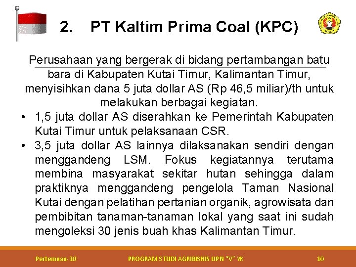 2. PT Kaltim Prima Coal (KPC) Perusahaan yang bergerak di bidang pertambangan batu bara