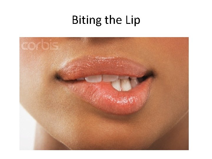 Biting the Lip 