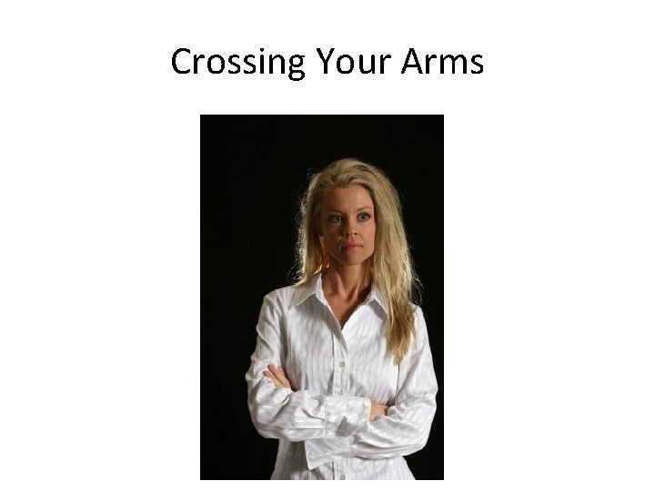 Crossing Your Arms 