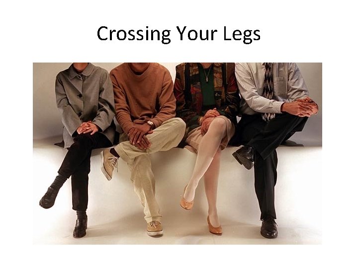 Crossing Your Legs 