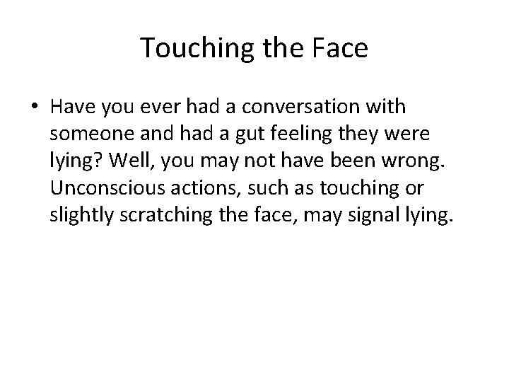 Touching the Face • Have you ever had a conversation with someone and had
