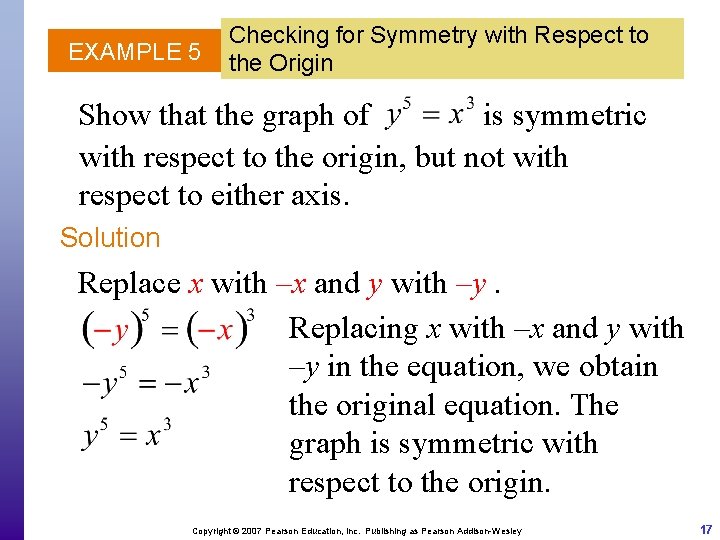 EXAMPLE 5 Checking for Symmetry with Respect to the Origin Show that the graph