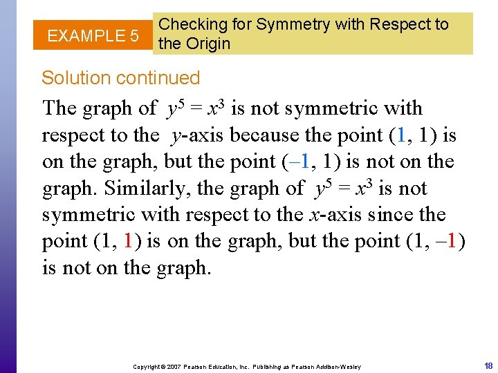 EXAMPLE 5 Checking for Symmetry with Respect to the Origin Solution continued The graph