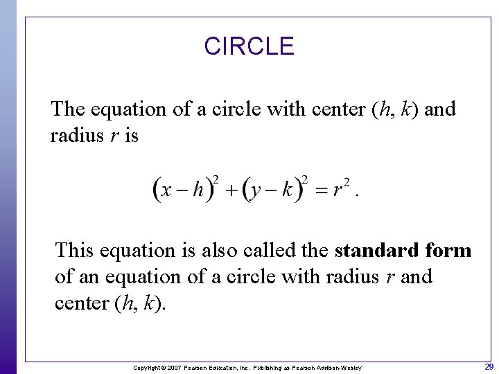 CIRCLE The equation of a circle with center (h, k) and radius r is