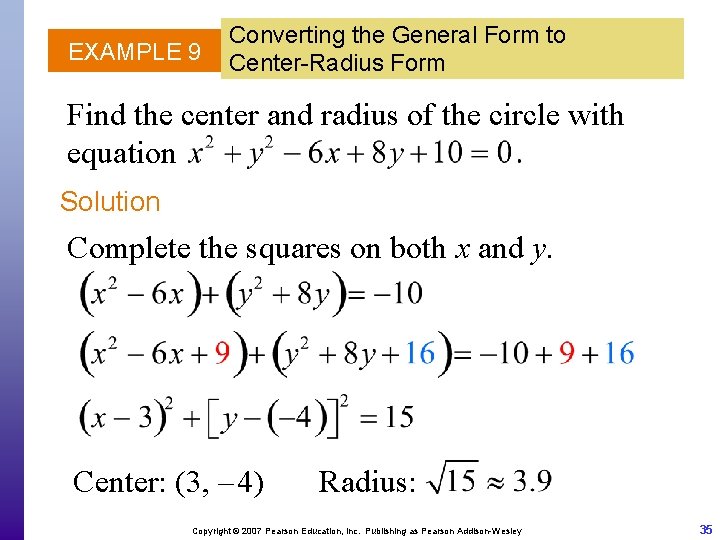EXAMPLE 9 Converting the General Form to Center-Radius Form Find the center and radius