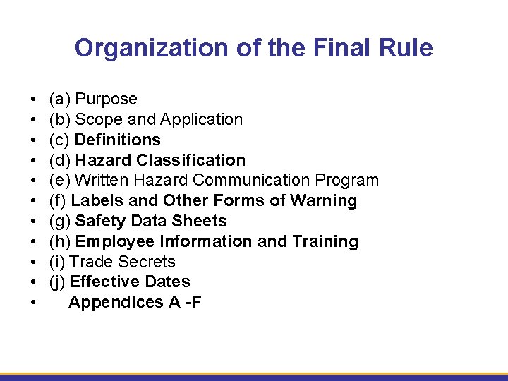 Organization of the Final Rule • • • (a) Purpose (b) Scope and Application