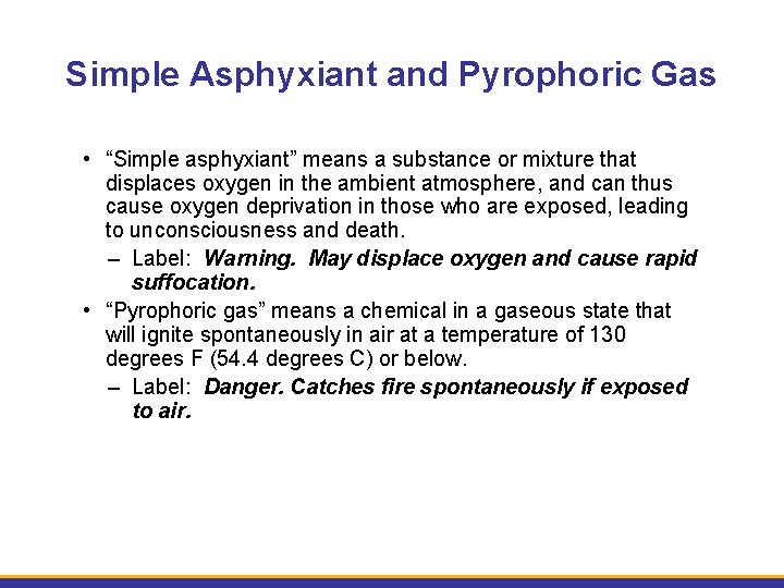 Simple Asphyxiant and Pyrophoric Gas • “Simple asphyxiant” means a substance or mixture that