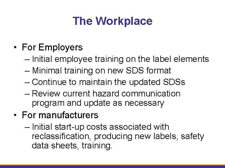 The Workplace • For Employers – Initial employee training on the label elements –