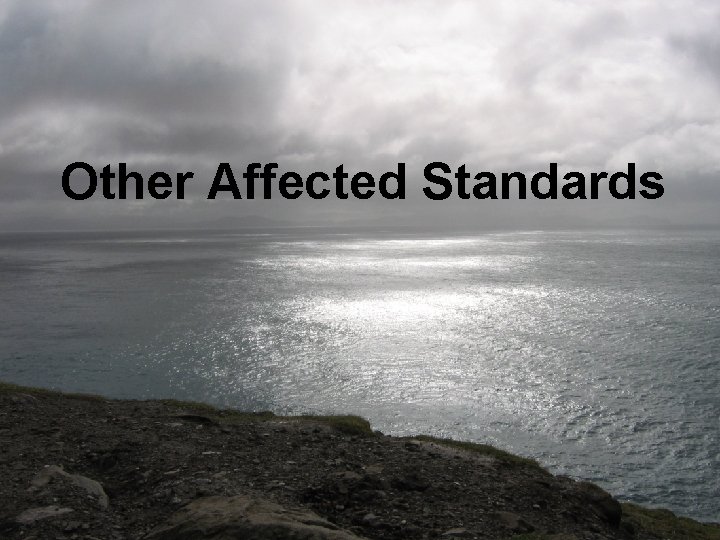 Other Affected Standards 