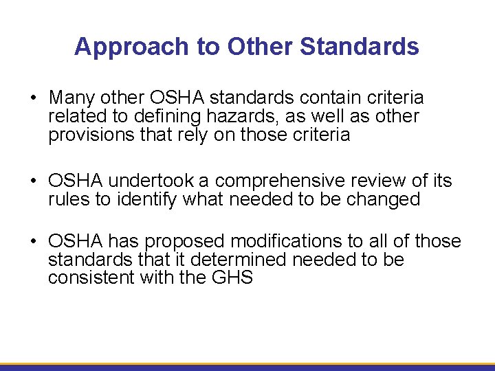 Approach to Other Standards • Many other OSHA standards contain criteria related to defining
