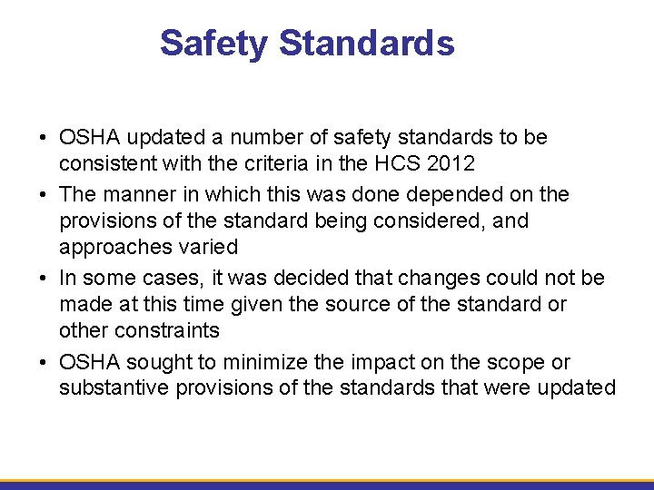 Safety Standards • OSHA updated a number of safety standards to be consistent with
