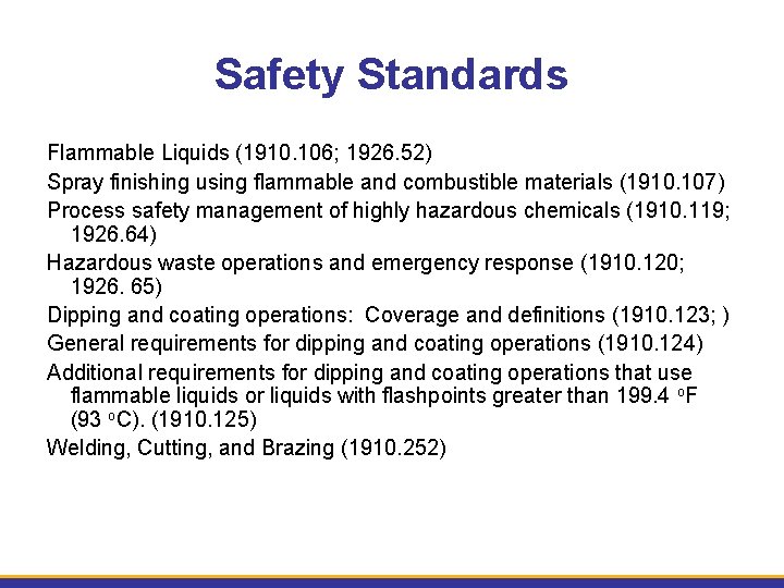 Safety Standards Flammable Liquids (1910. 106; 1926. 52) Spray finishing using flammable and combustible