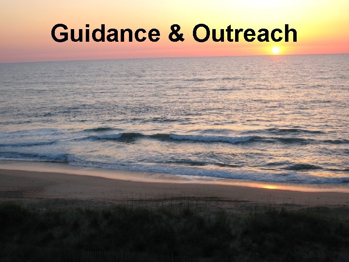 Guidance & Outreach 