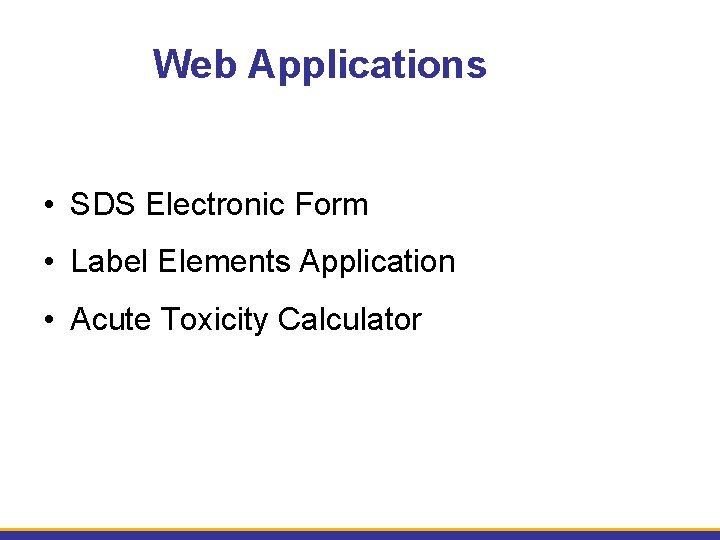 Web Applications • SDS Electronic Form • Label Elements Application • Acute Toxicity Calculator