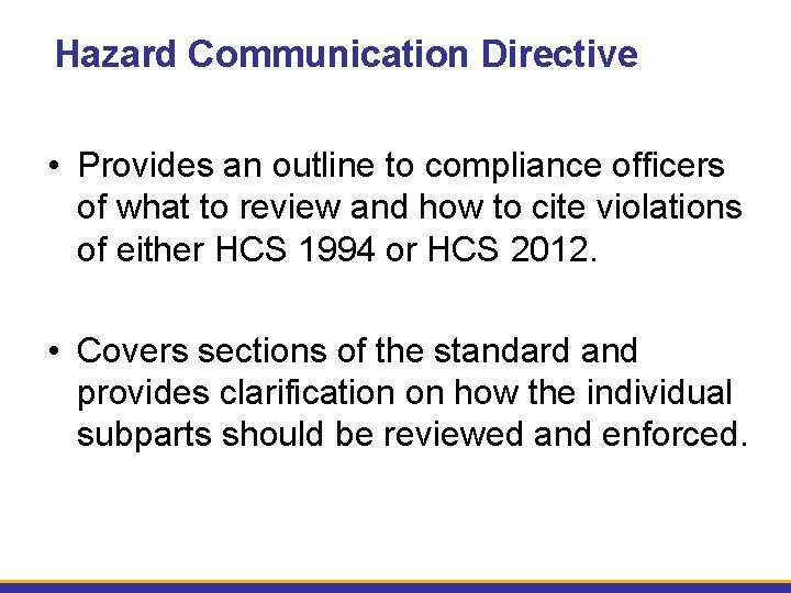 Hazard Communication Directive • Provides an outline to compliance officers of what to review