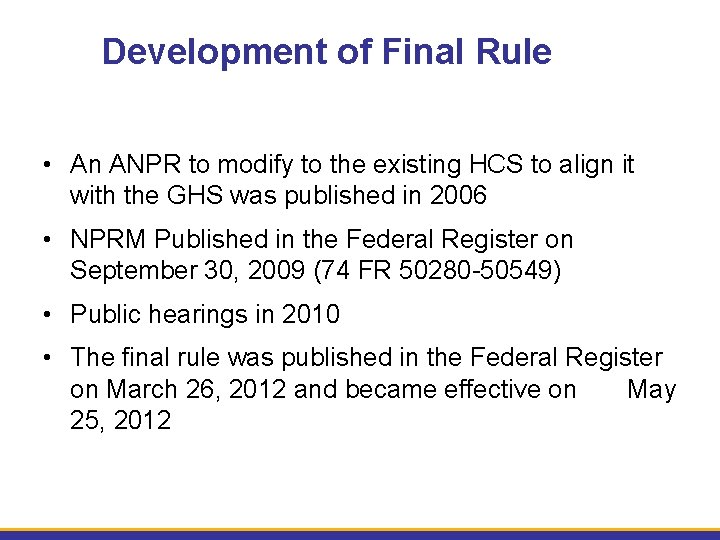 Development of Final Rule • An ANPR to modify to the existing HCS to