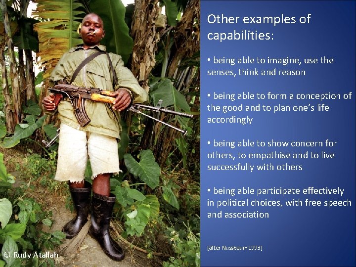 Other examples of capabilities: • being able to imagine, use the senses, think and
