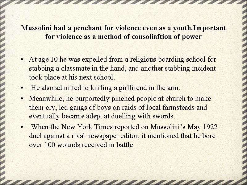 Mussolini had a penchant for violence even as a youth. Important for violence as