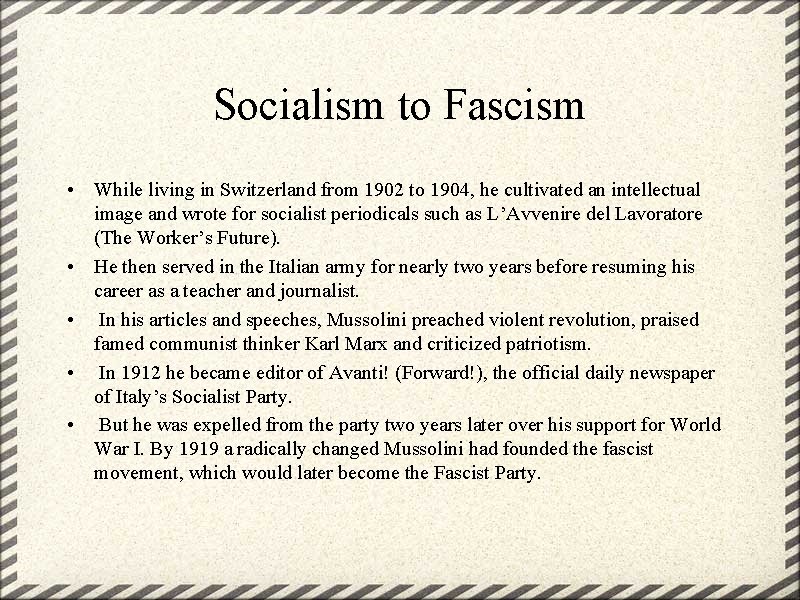 Socialism to Fascism • While living in Switzerland from 1902 to 1904, he cultivated