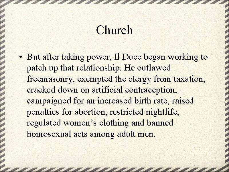 Church • But after taking power, Il Duce began working to patch up that
