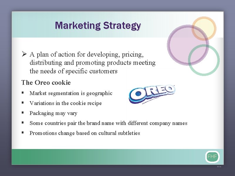 Marketing Strategy Ø A plan of action for developing, pricing, distributing and promoting products