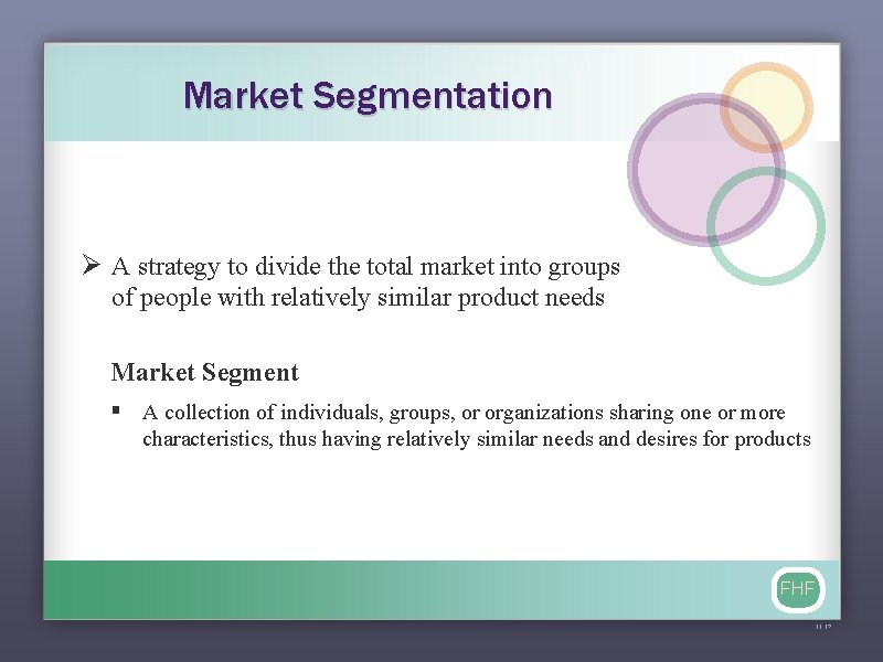 Market Segmentation Ø A strategy to divide the total market into groups of people