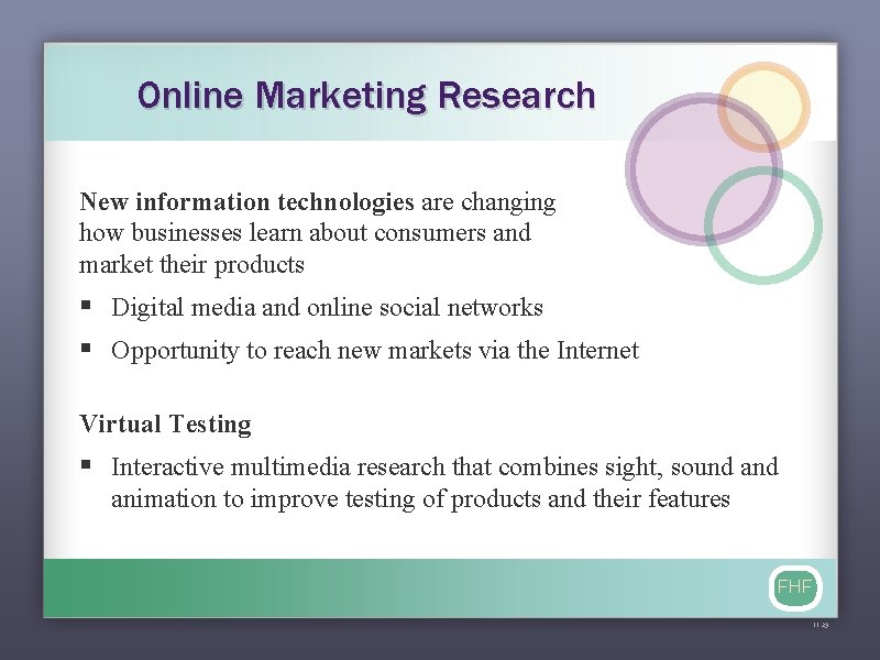 Online Marketing Research New information technologies are changing how businesses learn about consumers and