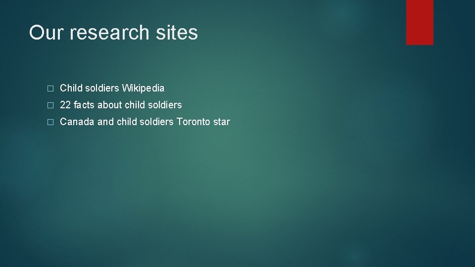 Our research sites � Child soldiers Wikipedia � 22 facts about child soldiers �