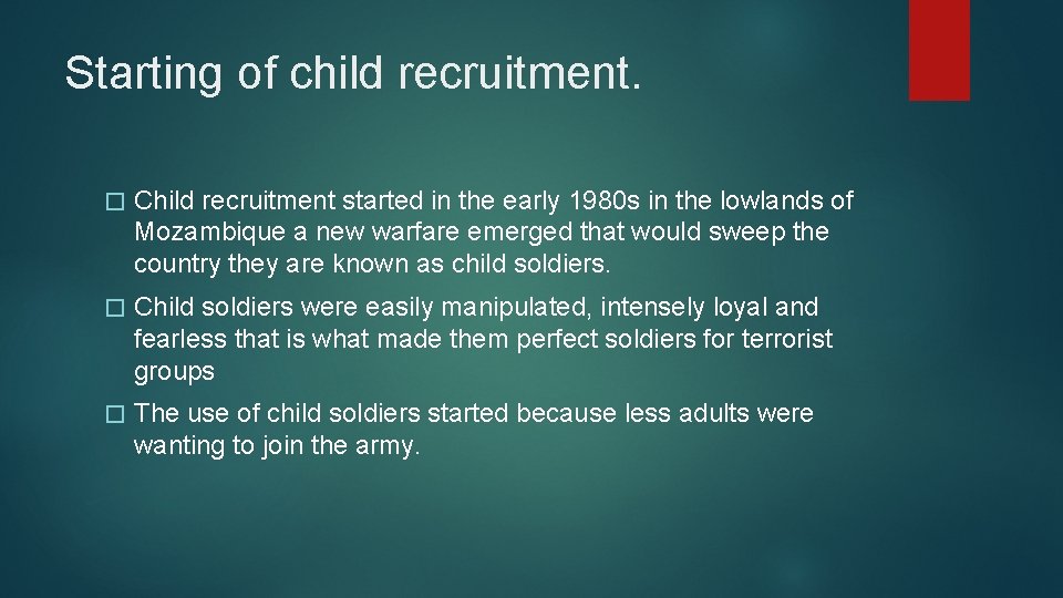 Starting of child recruitment. � Child recruitment started in the early 1980 s in