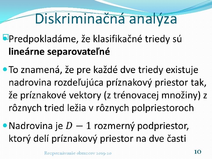 Diskriminačná analýza � Rozpoznávanie obrazcov 2019 -20 10 