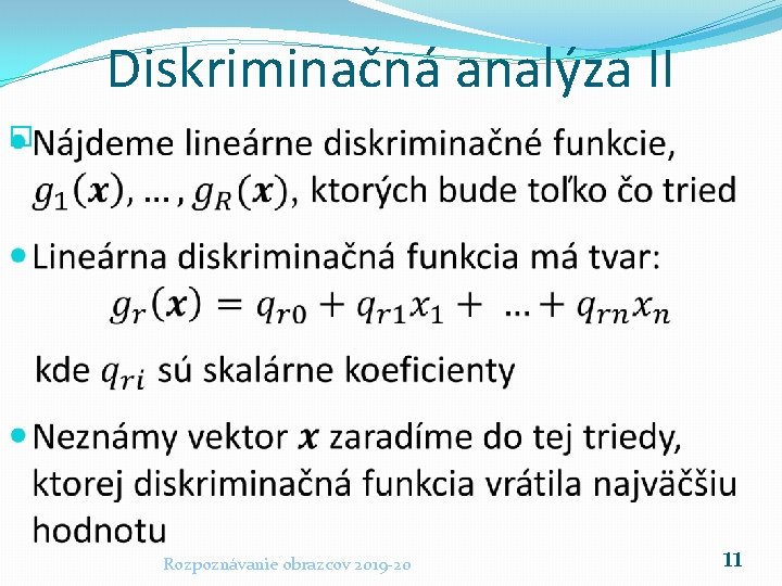 Diskriminačná analýza II � Rozpoznávanie obrazcov 2019 -20 11 