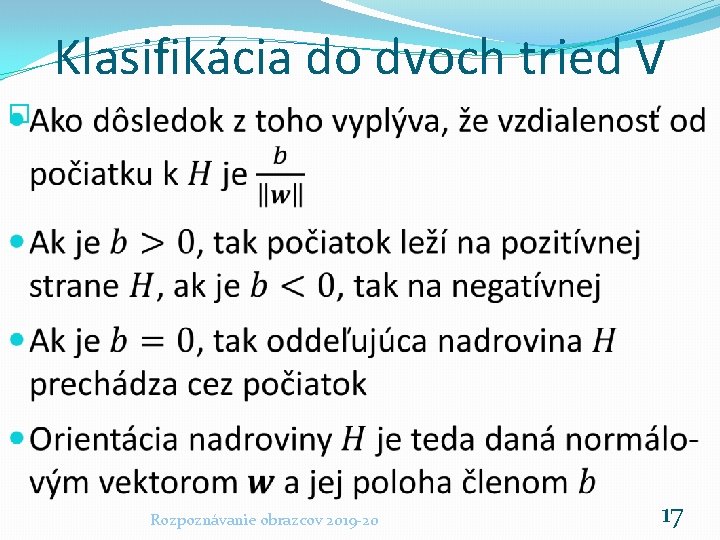 Klasifikácia do dvoch tried V � Rozpoznávanie obrazcov 2019 -20 17 