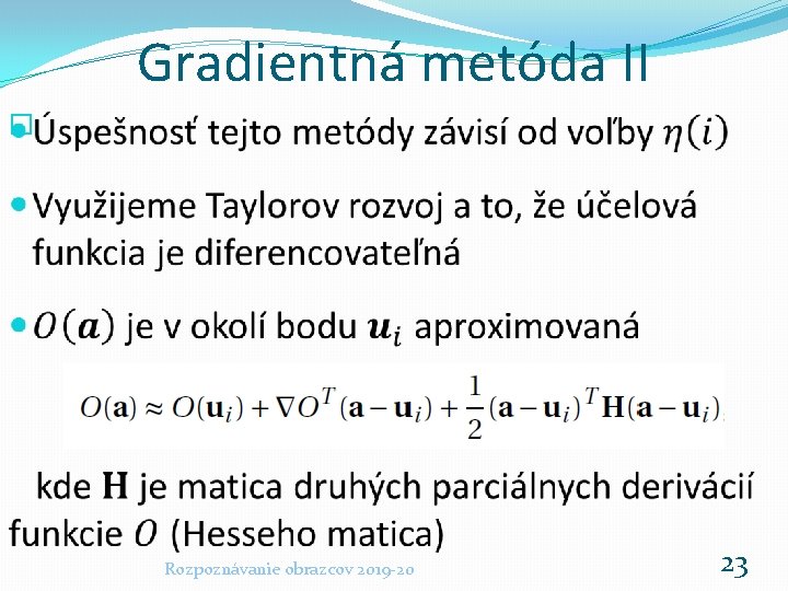 Gradientná metóda II � Rozpoznávanie obrazcov 2019 -20 23 