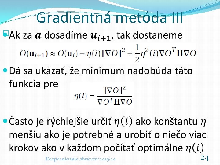 Gradientná metóda III � Rozpoznávanie obrazcov 2019 -20 24 