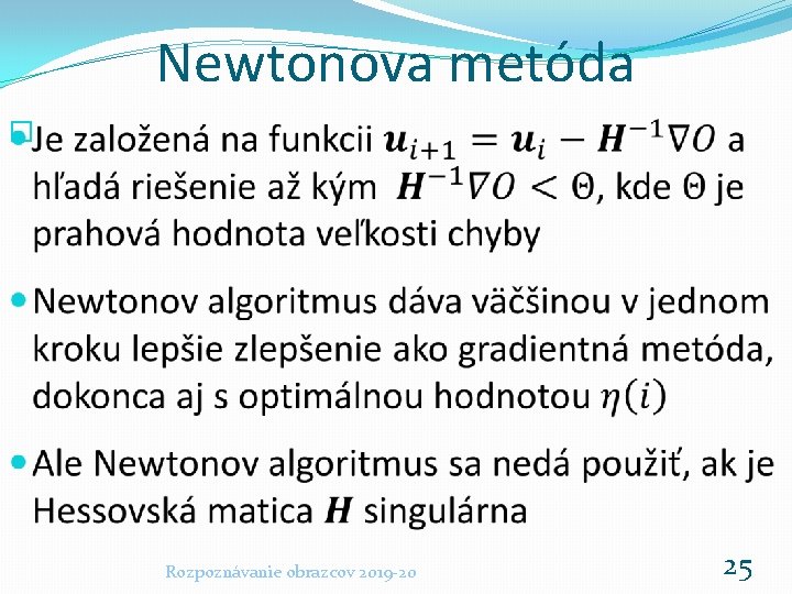 Newtonova metóda � Rozpoznávanie obrazcov 2019 -20 25 