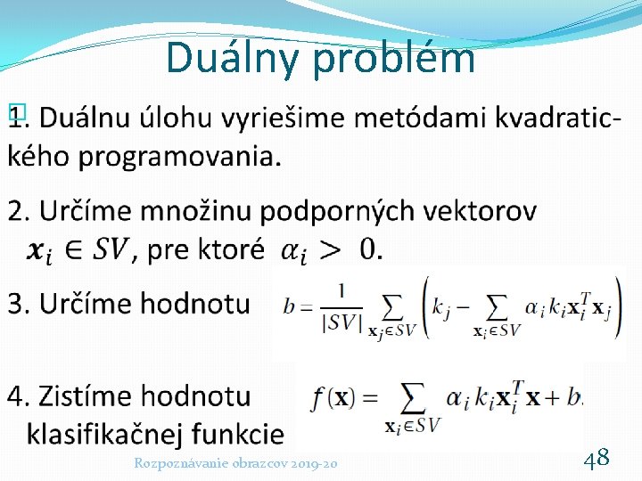Duálny problém � Rozpoznávanie obrazcov 2019 -20 48 